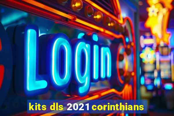 kits dls 2021 corinthians